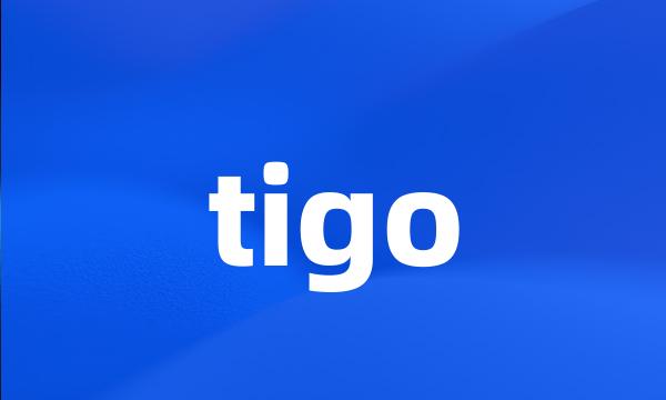 tigo