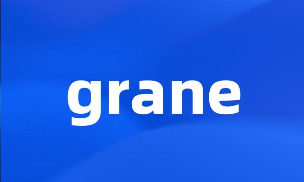 grane