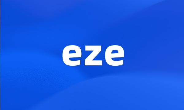 eze