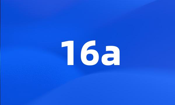 16a