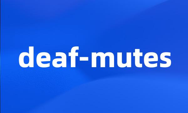 deaf-mutes