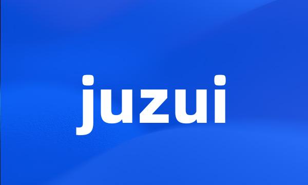 juzui