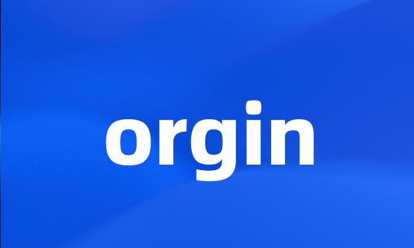 orgin