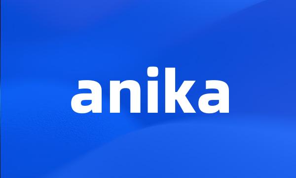 anika