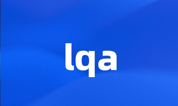 lqa