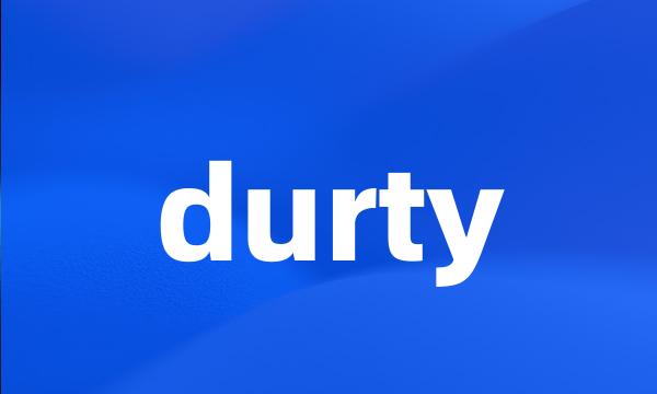 durty