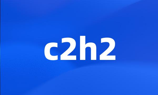 c2h2