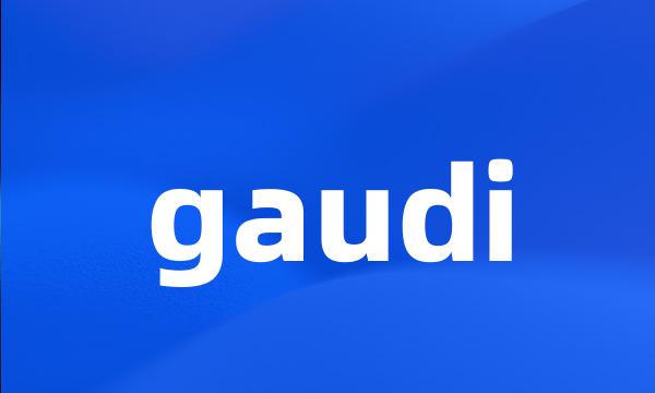 gaudi