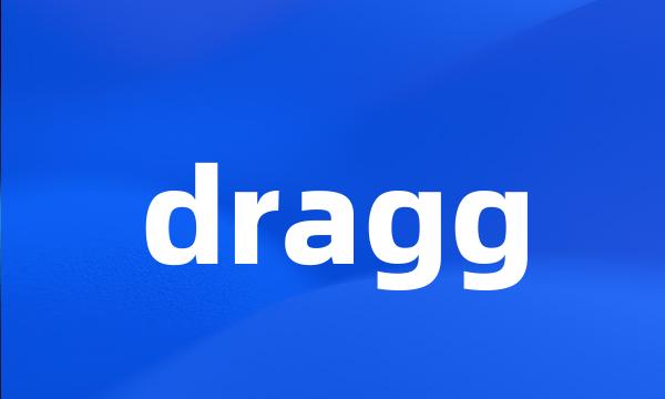 dragg