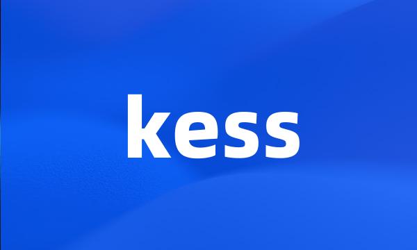 kess