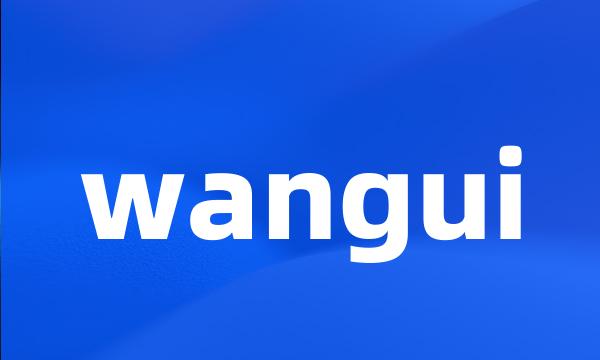 wangui