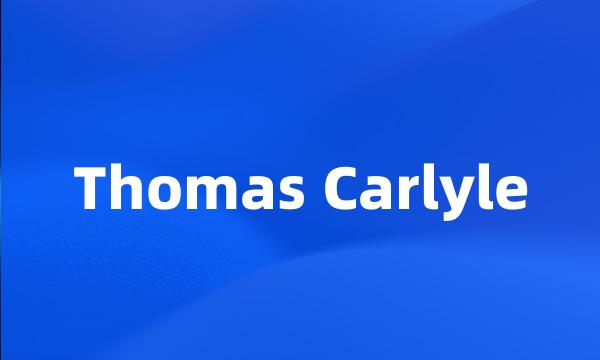 Thomas Carlyle