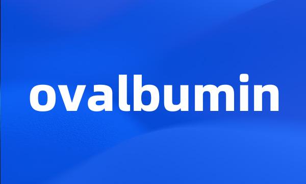 ovalbumin