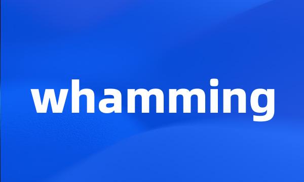 whamming