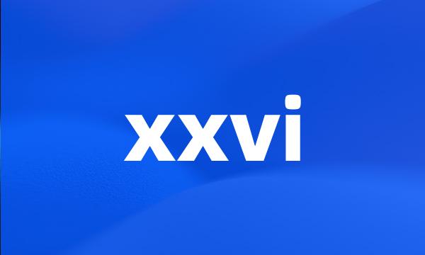 xxvi