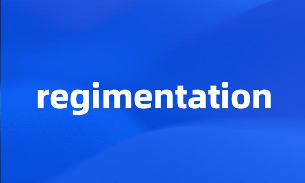 regimentation