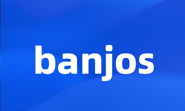 banjos