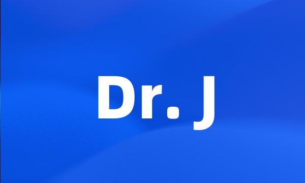 Dr. J