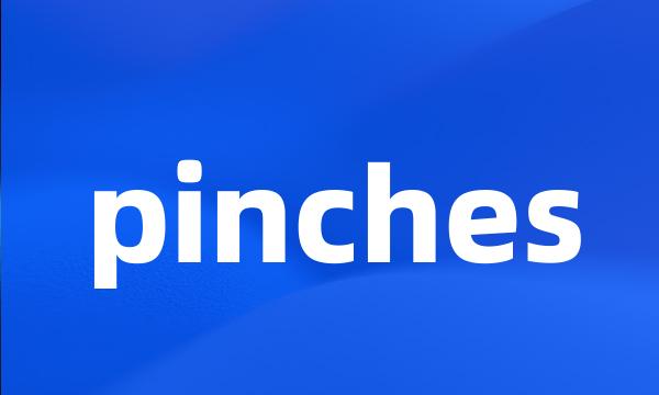 pinches