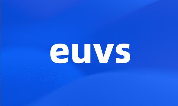 euvs