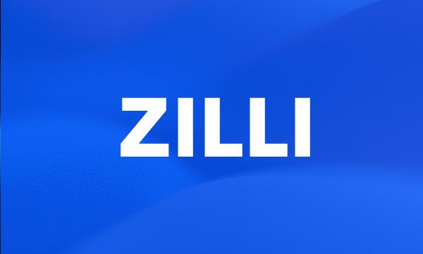 ZILLI