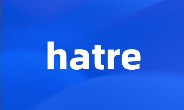 hatre