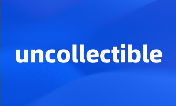 uncollectible