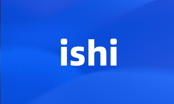 ishi