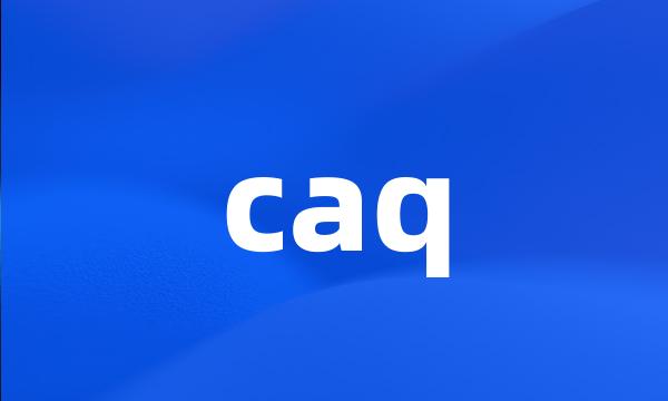 caq