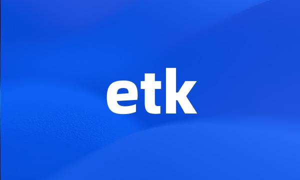 etk