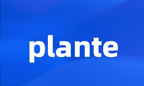 plante