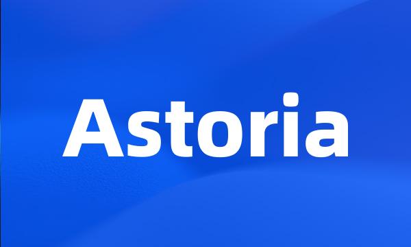 Astoria