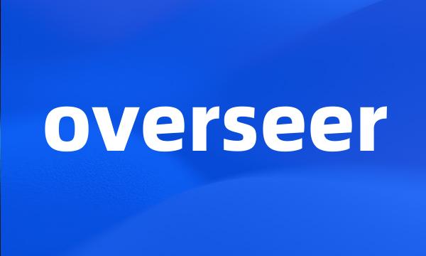 overseer