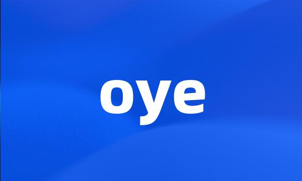 oye