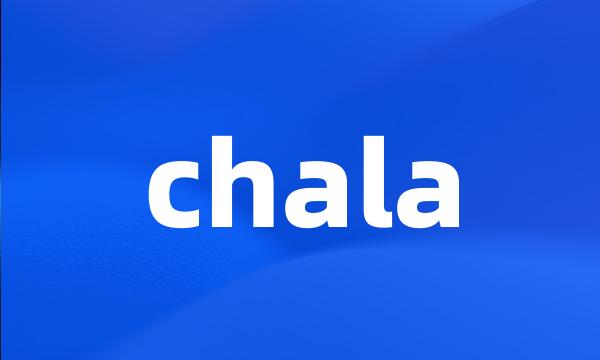 chala