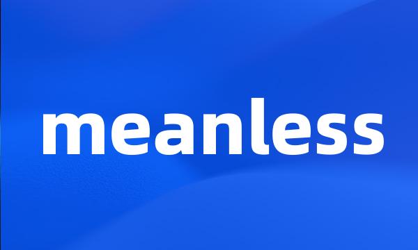 meanless