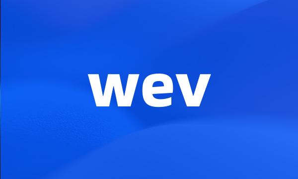 wev