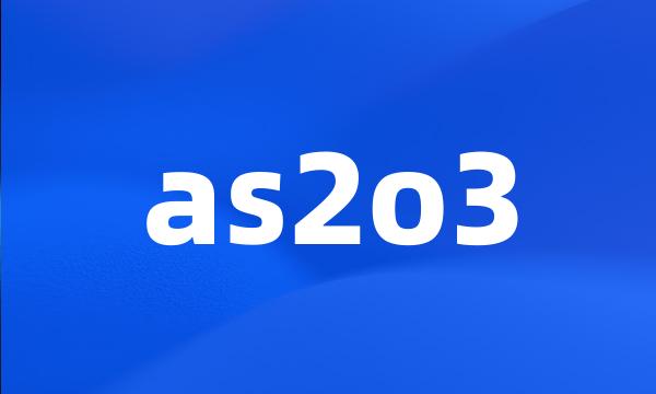 as2o3