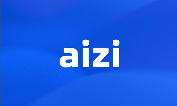 aizi