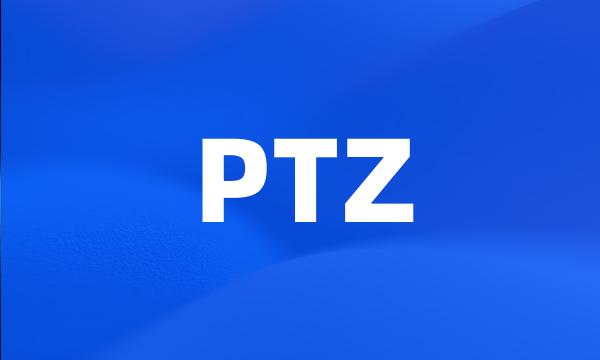 PTZ