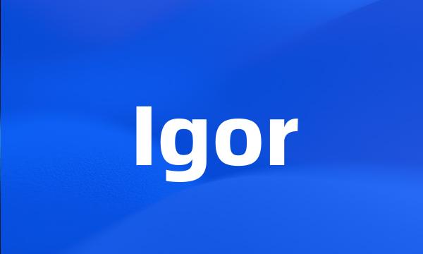 Igor