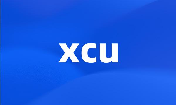 xcu