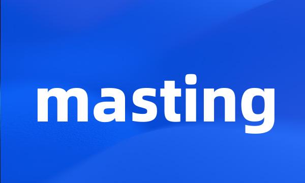 masting