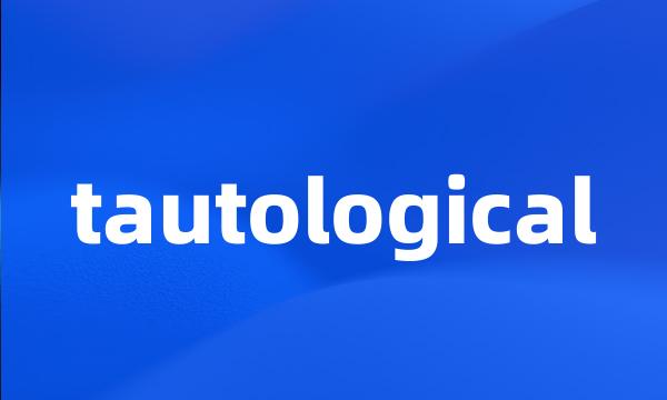 tautological