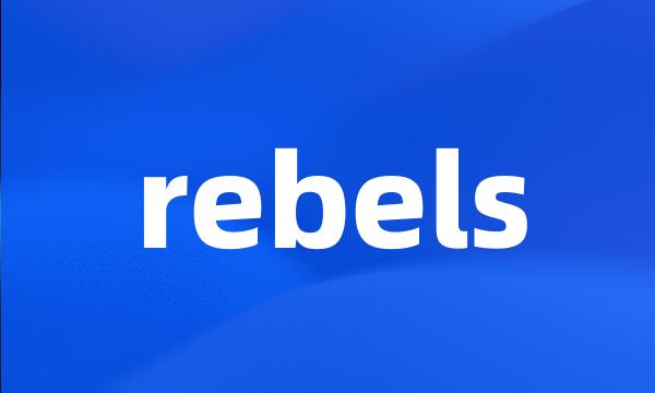 rebels