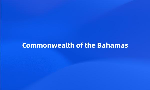 Commonwealth of the Bahamas