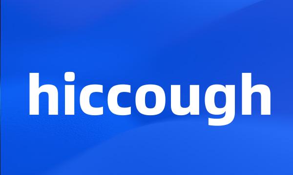 hiccough