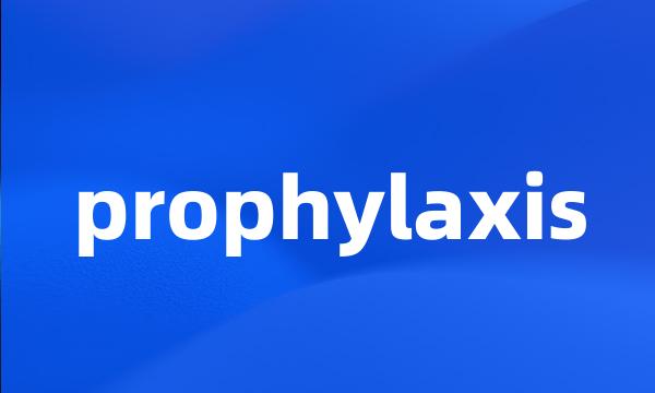 prophylaxis