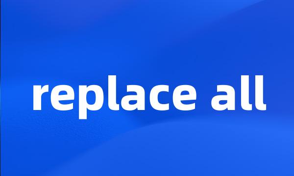 replace all