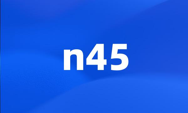 n45